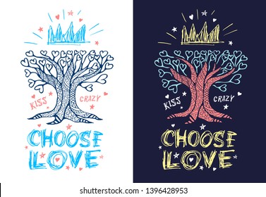 Tree crown Choose Love. Trendy t shirt template, fashion design, hearts art tree, cool slogan lettering. Color pencil, marker, ink, pen doodles sketch style. Hand drawn illustration vector.