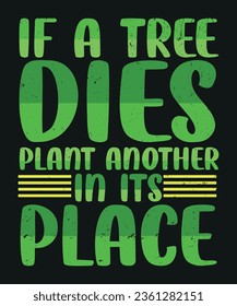 If a tree dies plant another in its place