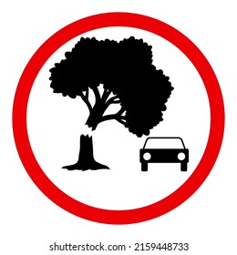 The tree falls on the car
, red round warning sign, be careful, vector illustration