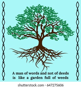 Tree and its roots with quote. A man of words and not of deeds is like a garden full of weeds. Vector illustration on a blue background.