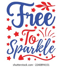 Tree To Sparkle, 4th July shirt design Print template happy independence day American typography design