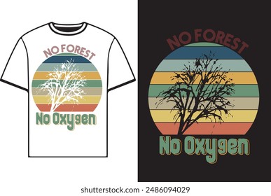 Tree T Shirt Design Vector Illustration, No Forest No Oxygen