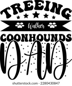 Treeing Walker Coonhounds dad
 SVG Sublimation