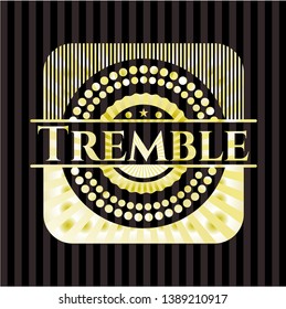 Tremble shiny emblem. Vector Illustration. Detailed.
