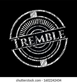 Tremble written on a chalkboard. Vector Illustration. Detailed.