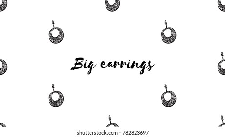 Trend 2018 - big earrings. Fashion earrings. Vector beauty and fashion illustration