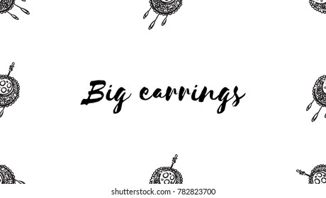 Trend 2018 - big earrings. Fashion earrings. Vector beauty and fashion illustration