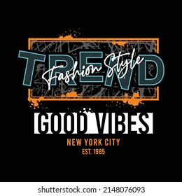 Trend fashion style design typography, design for t shirt, sticker, wall muralls, ready to print vector illustration