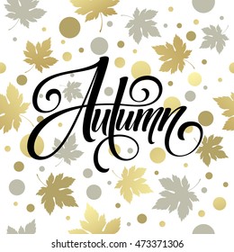 The trend Golden Fall calligraphy. Concept autumn advertising. Vector illustration EPS10