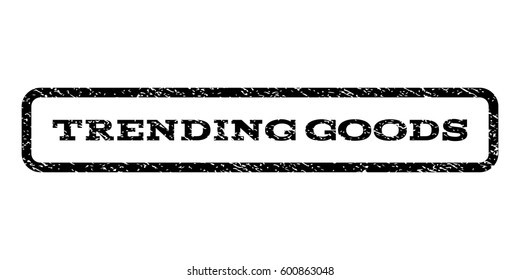 Trending Goods watermark stamp. Text tag inside rounded rectangle with grunge design style. Rubber seal stamp with dust texture. Vector black ink imprint on a white background.