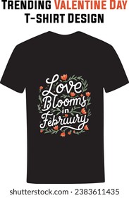 Trending Valentine's Day Typography T-Shirt Design Love Blooms in February