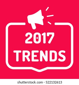 Trends 2017. Badge with megaphone icon. Flat vector illustration on red background.