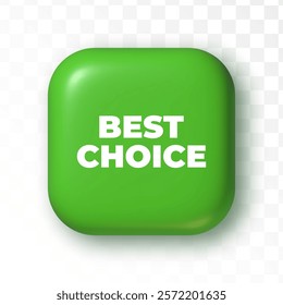 Trendy 3d badge isolated on transparent background. Green button for business. Best choice