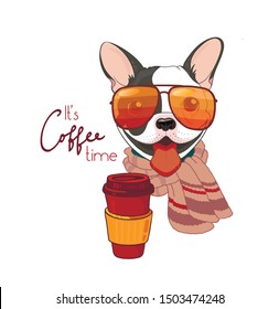 Trendy autumn poster. Fashionable French bulldog in cool sunglasses and a brown knitted  scarf with glass of coffee. Сute puppy with the lettering is coffee time. Vector illustration isolated on white