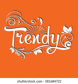 Trendy. Calligraphic vintage isolated  lettering text. Ornate orange  background with white  floral letters and sun.