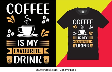 trendy coffee is my favorite drink slogan typography graphic vector art t shirt template design.latest apparel ideas top trending selling cats life retro vintage print for ready   