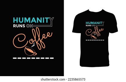 Trendy Coffee T Shirt Design. 