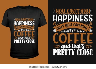 Trendy Coffee T-shirt Design for coffee lover