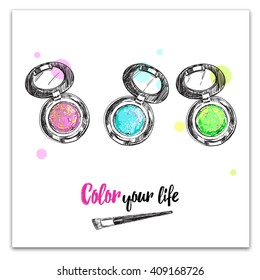  Trendy colorful vector postcard with eye shadow. Color your life and be happy