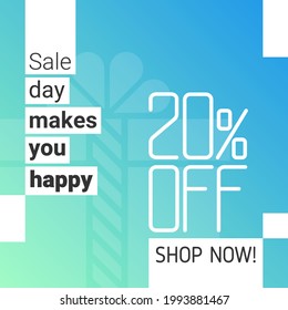 trendy design square banner 20 percent off discount. sale day makes you happy lettering for social media post, online stores, web internet ads. cyan gradient promotional business illustration