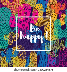 Trendy designs. Cute cactus. Vector postcard.Be happy!