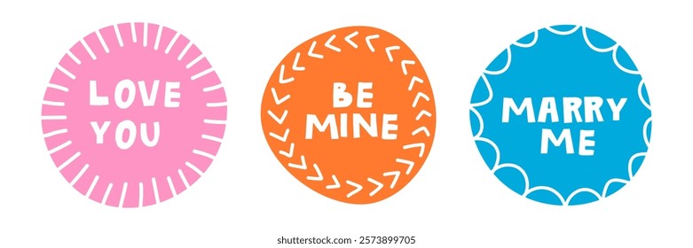 Trendy doodle round stickers set for Valentines Day. Cute love lettering collection on bright badges