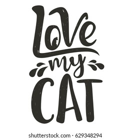 Dibujo a la moda estilo doodle. Silueta de gato y cita con letras - Ama a mi gato. Cartel inspirador de tipografía vectorial con animal