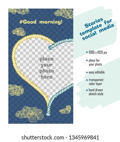 Trendy easy editable template for social media stories in hand-drawn sketch style. Creative design background for individual and corporate web promotion, blogs. Vector illustration.