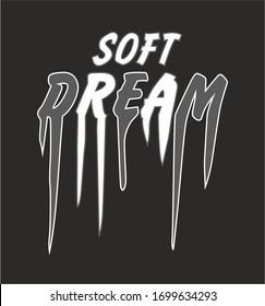 Trendy fashion T-shirt print for textile soft dream text draw design pattern