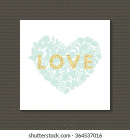 Trendy gold Love letters on cute floral heart and zigzag background. Gold style Perfect for valentines day, birthday, save the date invitation.