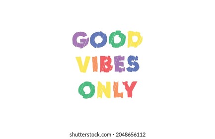Trendy Good vibes only typography t shirt design rainbow color vector template .