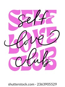 Trendy groovy slogan of Self love club. Hippie print for graphic tee, streetwear, hoodie. Vintage retro symbol. Nostalgia for 1960s, 1970s - Vector artwork.