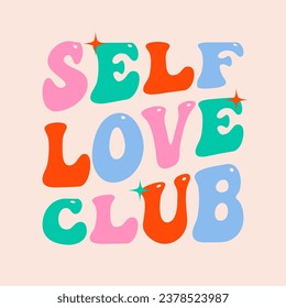 Trendy groovy Slogan von Self-love Club. Hippie-Druck für Grafiktee, Streetwear, Hoodie. Vintage Retro Symbol. Nostalgie für die 1960er, 1970er - Vektorgrafik.