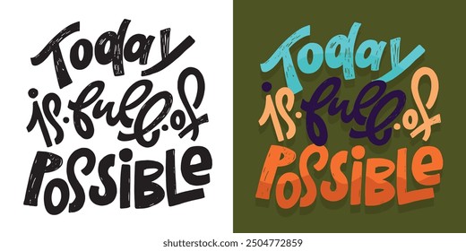 Trendy hand drawn doodle lettering quote. Lettering for t-shirt design, mug print, bag print, clothes fashion. 100% hand drawn vector image.
