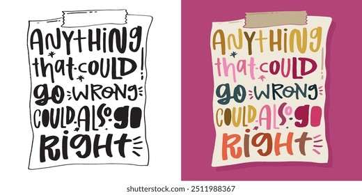 Trendy hand drawn doodle lettering quote. Lettering for t-shirt design, mug print, bag print, clothes fashion. 100% hand drawn vector image.