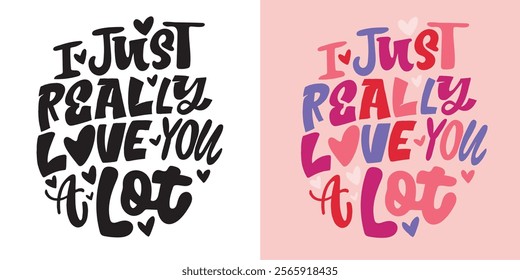 Trendy hand drawn doodle lettering quote about love and Valentine's day. Lettering for t-shirt design, mug print, bag print, clothes fashion. 100% hand drawn vector image.