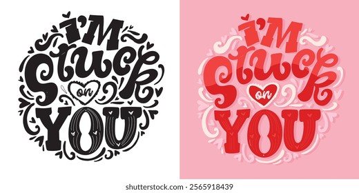 Trendy hand drawn doodle lettering quote about love and Valentine's day. Lettering for t-shirt design, mug print, bag print, clothes fashion. 100% hand drawn vector image.