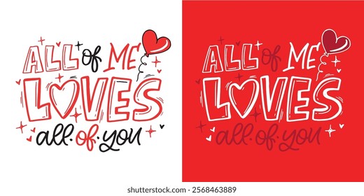 Trendy hand drawn doodle lettering quote about love and Valentine's day. Lettering for t-shirt design, mug print, bag print, clothes fashion. 100% hand drawn vector image.