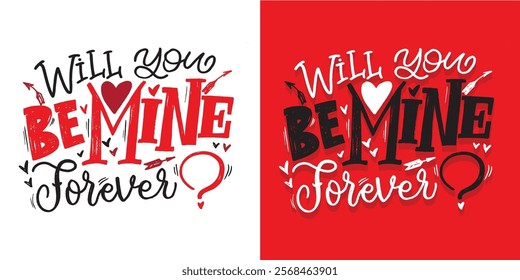 Trendy hand drawn doodle lettering quote about love and Valentine's day. Lettering for t-shirt design, mug print, bag print, clothes fashion. 100% hand drawn vector image.