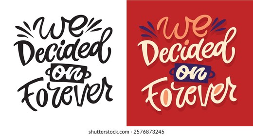 Trendy hand drawn doodle lettering quote about love and Valentine's day. Lettering for t-shirt design, mug print, bag print, clothes fashion. 100% hand drawn vector image.