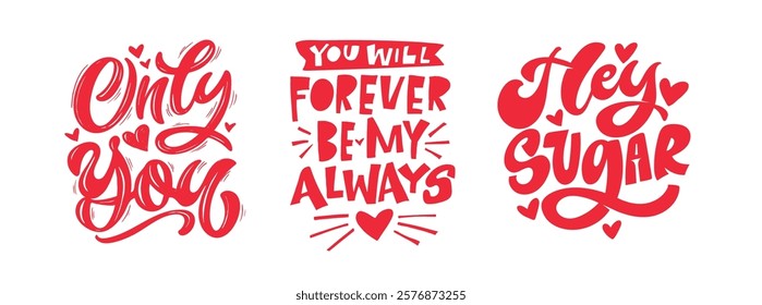 Trendy hand drawn doodle lettering quote about love and Valentine's day. Lettering for t-shirt design, mug print, bag print, clothes fashion. 100% hand drawn vector image.