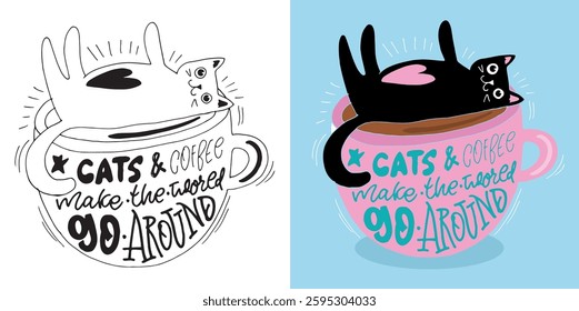 Trendy hand drawn doodle lettering quote about cat and coffee. Lettering for t-shirt design, mug print, bag print, clothes fashion. 100% hand drawn vector image.