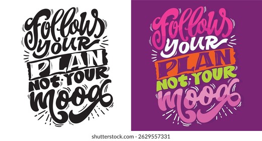 Trendy hand drawn doodle lettering quote. Lettering for t-shirt design, mug print, bag print, clothes fashion. 100% hand drawn vector image.