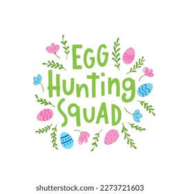 Trendy hand lettering Egg hunting squad. Phrase for creative poster design. Greeting card for spring holiday. Quote isolated on white background. Cartoon flat vector.