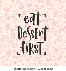 trendy hand lettering poster. Hand drawn calligraphy eat desert first