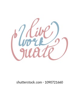 Trendy hand lettering poster. Hand drawn calligraphy live work create
