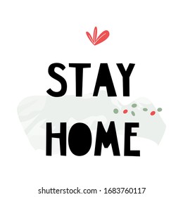 Trendy hand lettering poster. Hand drawn calligraphy stay home. Coronavirus protection.