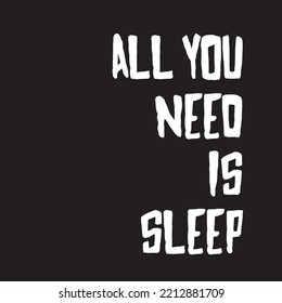 trendy hand lettering poster. Hand drawn calligraphy all you need is sleep.