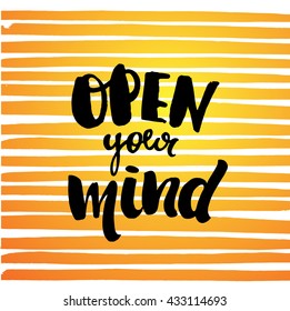 trendy hand lettering poster. Hand drawn calligraphy. Template post card. concept handwritten motivation poster on orange lines "open your mind"  creative graphic