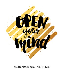 trendy hand lettering poster. Hand drawn calligraphy. Template post card. concept handwritten motivation poster on gold lines "open your mind"  creative graphic